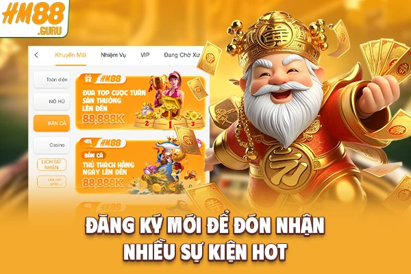 Đăng ký mới để đón nhận nhiều sự kiện hot