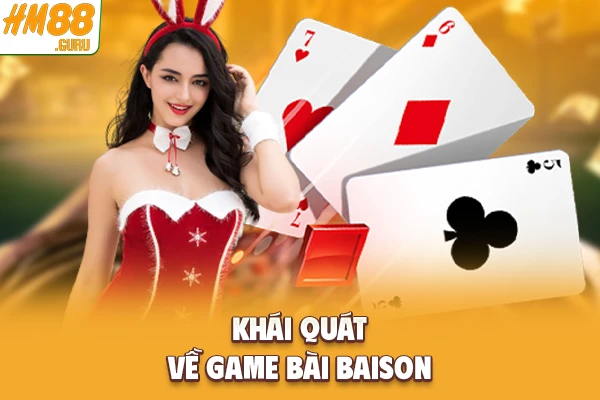Khái quát về game bài BAISON