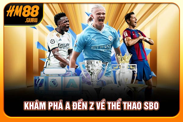 Khám phá A đến Z về thể thao SBO