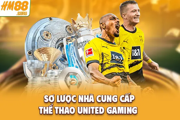 Sơ lược nhà cung cấp thể thao United Gaming Sơ lược nhà cung cấp thể thao United Gaming